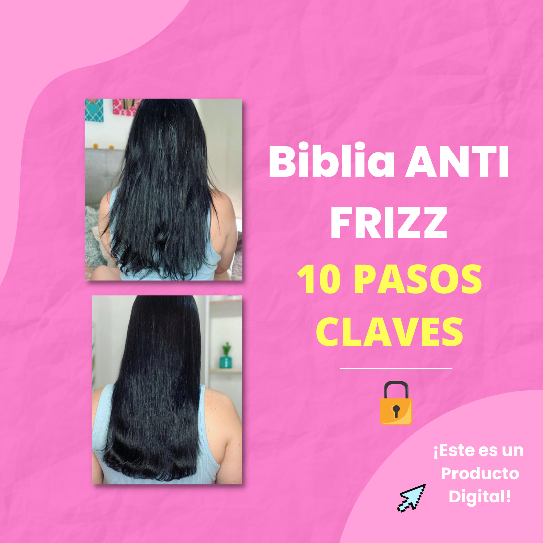 La Biblia ANTI-FRIZZ *10 Pasos CLAVES Para controlar el Frizz de Tu Cabelllo*